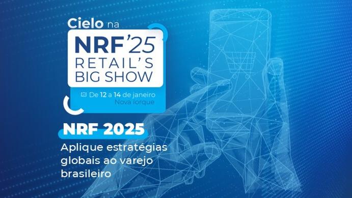 Tendências e inovações da NRF 2025 para o que se aplicam ao varejo brasileiro e ao seu negócio