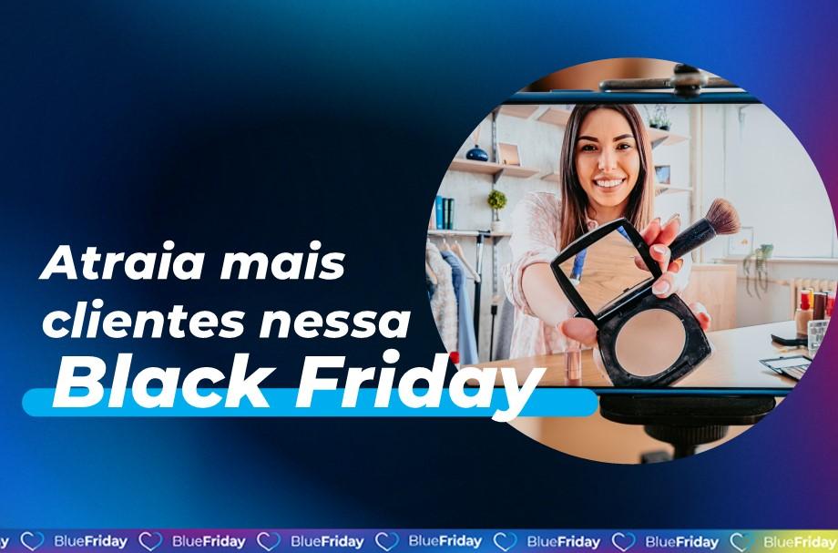 Confira como aproveitar a Black Friday na área de Beleza e Estética!