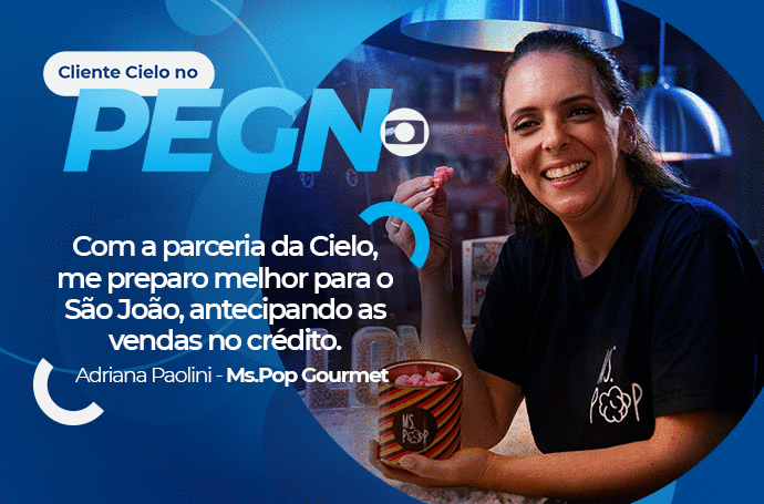 Cliente Cielo no PEGN: "com a parceria da Cielo, me preparo melhor para o São João, antecipando as vendas no crédito."