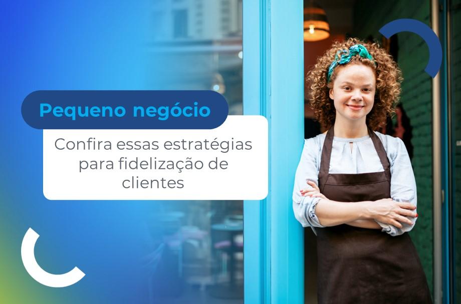 Como fidelizar clientes com um pequeno negócio?