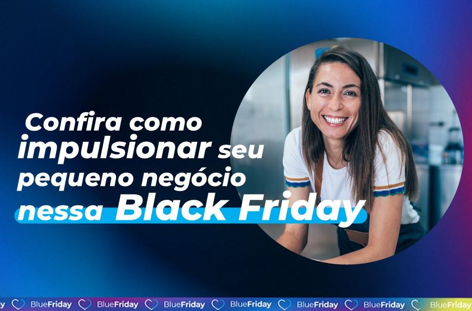 Black Friday: a oportunidade certa para o seu pequeno negócio!