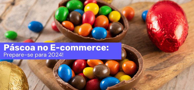  Páscoa no E-commerce: Prepare-se para 2024! A Páscoa é a data mais importante para o E-commerce no primeiro semestre, com 45% do faturamento anual em chocolates!