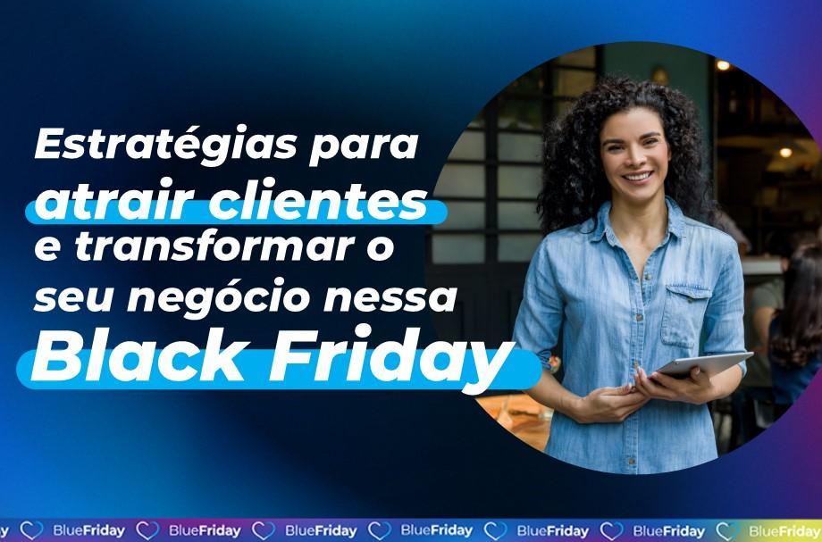 Como divulgar produtos na Black Friday e atrair clientes? 